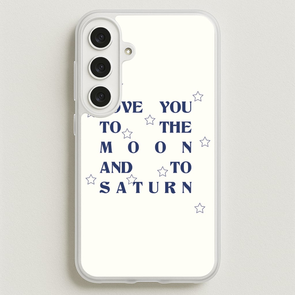 Love You To The Moon And To Saturn - Taylor Phone Case for Galaxy S25FE