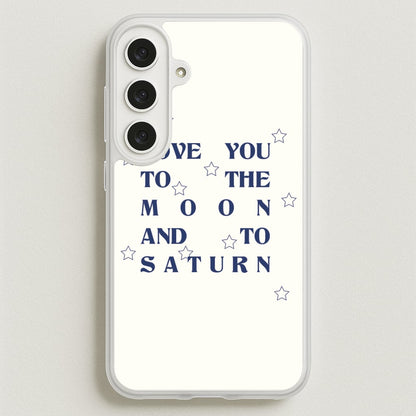 Love You To The Moon And To Saturn - Taylor Phone Case for Galaxy S25FE
