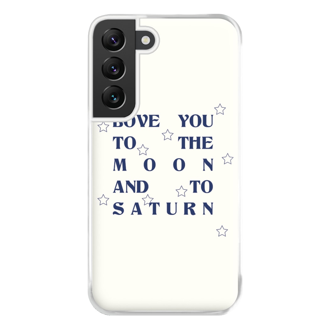 Love You To The Moon And To Saturn - Taylor Phone Case for Galaxy S22 Plus