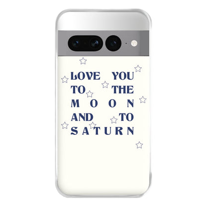 Love You To The Moon And To Saturn - Taylor Phone Case for Google Pixel 7 Pro