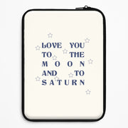 Love You To The Moon And To Saturn - Taylor Laptop Sleeve 1