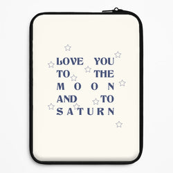 Love You To The Moon And To Saturn - Taylor Universal Laptop Sleeve