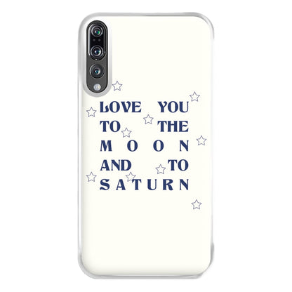 Love You To The Moon And To Saturn - Taylor Phone Case for Huawei P20 Pro