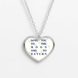 Love You To The Moon And To Saturn - Taylor Heart Necklace
