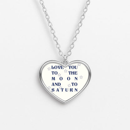 Love You To The Moon And To Saturn - Taylor Heart Necklace