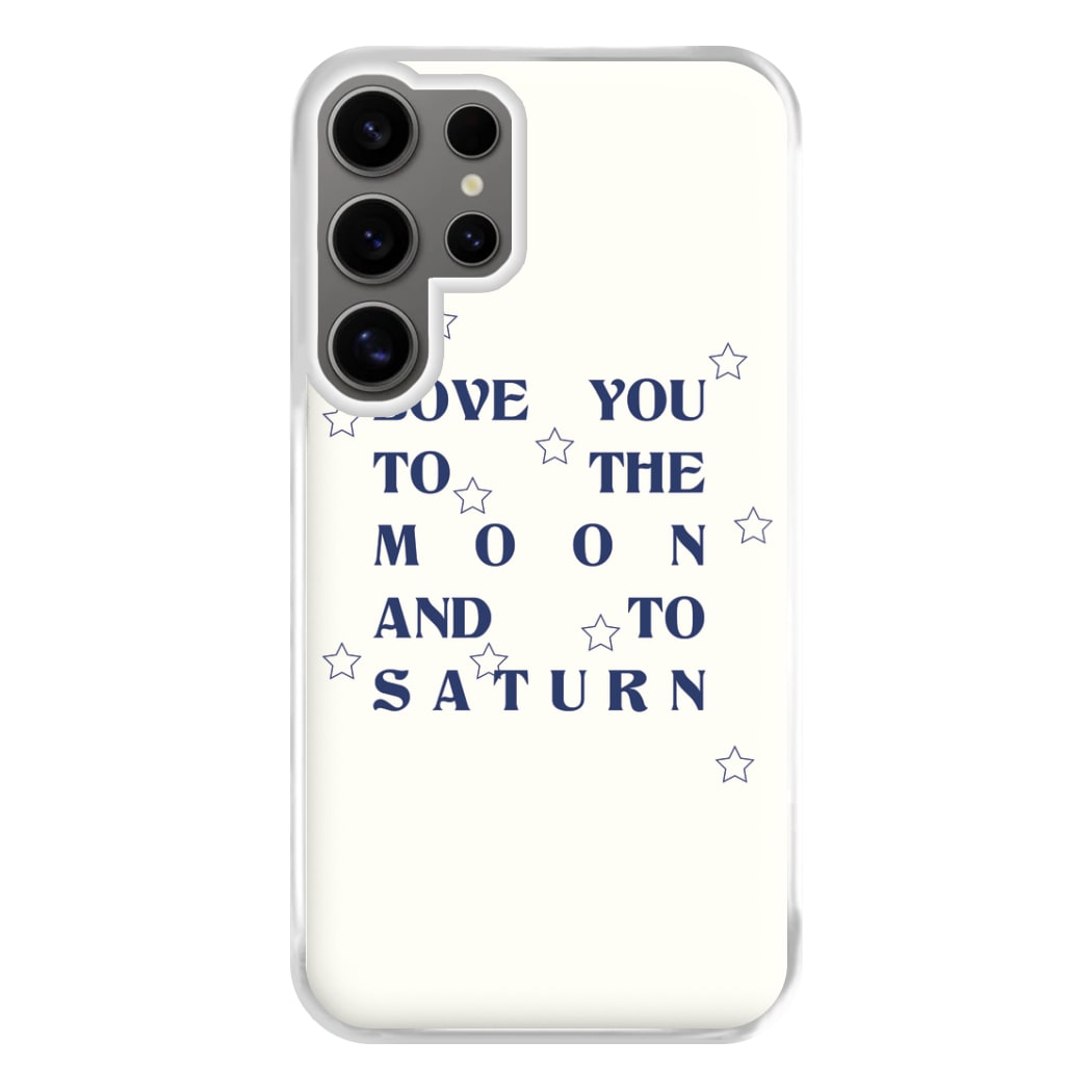 Love You To The Moon And To Saturn - Taylor Phone Case for Galaxy S24 Ultra