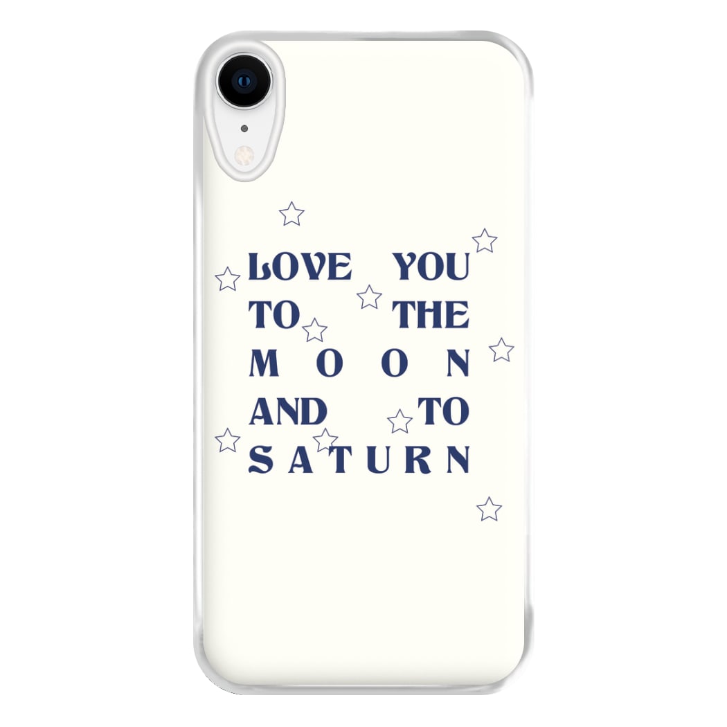 Love You To The Moon And To Saturn - Taylor Phone Case for iPhone XR