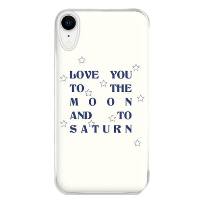 Love You To The Moon And To Saturn - Taylor Phone Case for iPhone XR