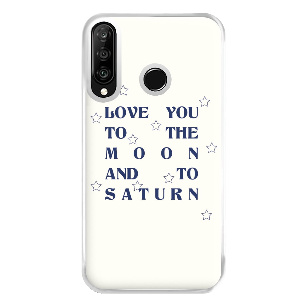 Love You To The Moon And To Saturn - Taylor Phone Case for Huawei P30 Lite