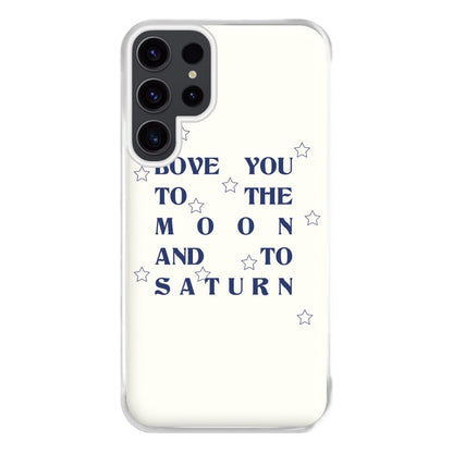 Love You To The Moon And To Saturn - Taylor Phone Case for Galaxy S23 Ultra