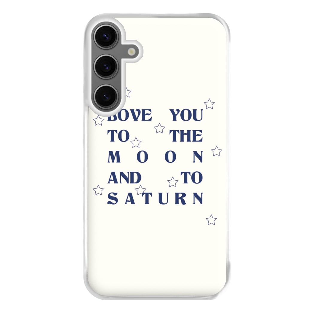 Love You To The Moon And To Saturn - Taylor Phone Case for Galaxy S24FE