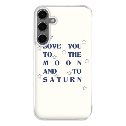 Love You To The Moon And To Saturn - Taylor Phone Case for Galaxy S24FE