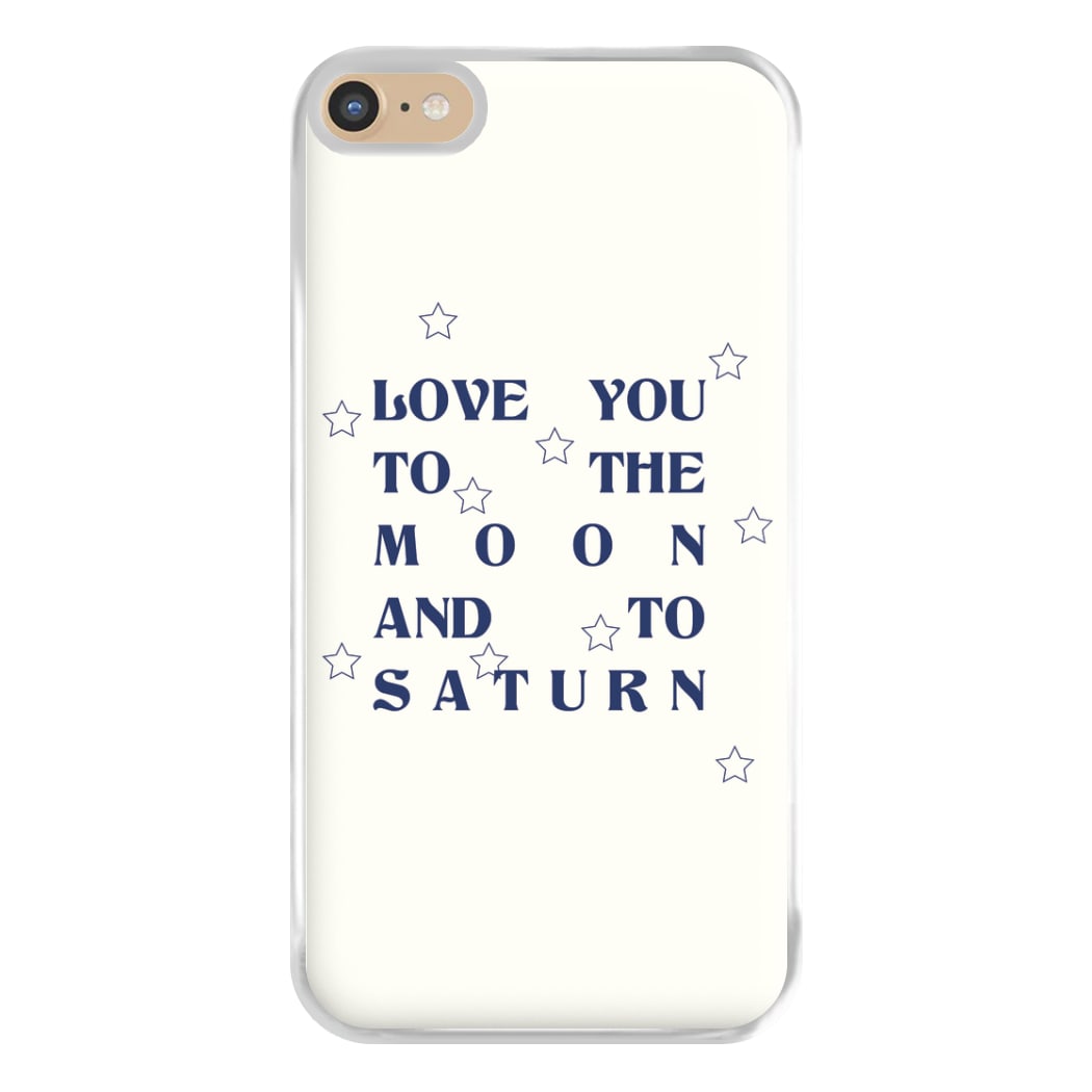 Love You To The Moon And To Saturn - Taylor Phone Case for iPhone 6 Plus / 7 Plus / 8 Plus