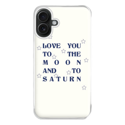 Love You To The Moon And To Saturn - Taylor Phone Case for iPhone 16 Plus