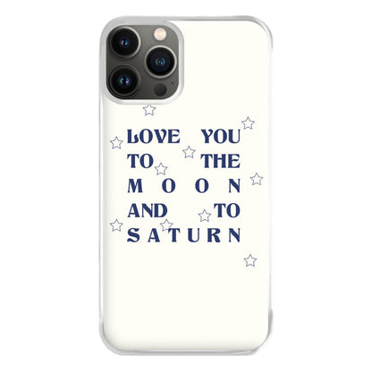 Love You To The Moon And To Saturn - Taylor Phone Case for iPhone 11 Pro Max