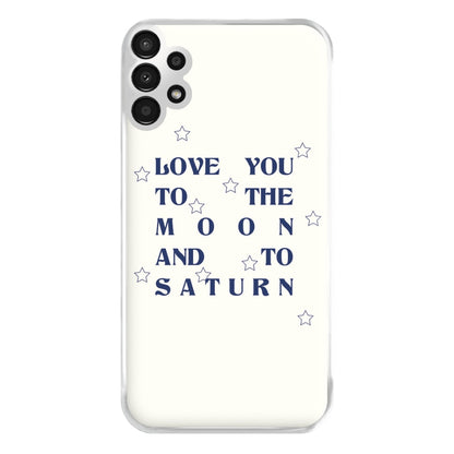 Love You To The Moon And To Saturn - Taylor Phone Case for Galaxy A13