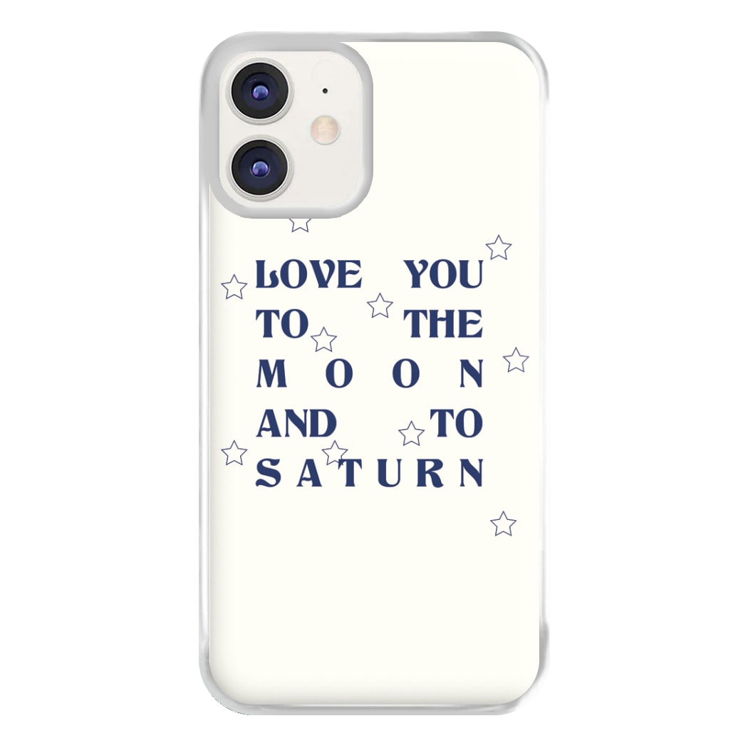 Love You To The Moon And To Saturn - Taylor Phone Case for iPhone 11