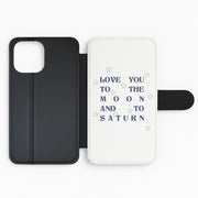 Love You To The Moon And To Saturn - Taylor Flip / Wallet Phone Case 2