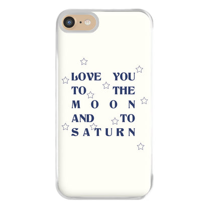 Love You To The Moon And To Saturn - Taylor Phone Case for iPhone 6 / 7 / 8 / SE