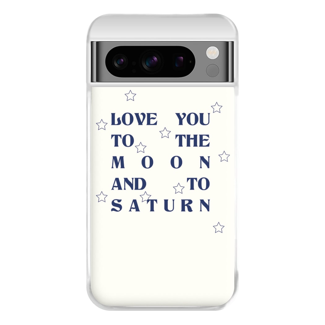 Love You To The Moon And To Saturn - Taylor Phone Case for Google Pixel 8 Pro