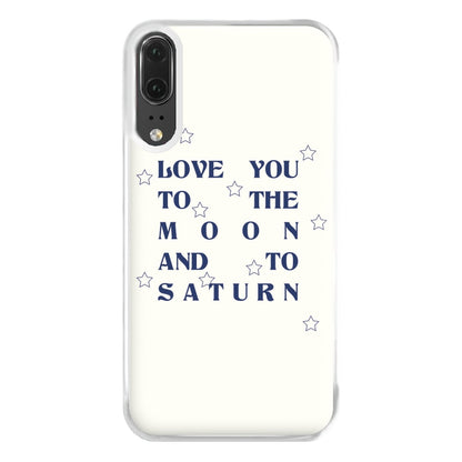 Love You To The Moon And To Saturn - Taylor Phone Case for Huawei P20