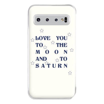 Love You To The Moon And To Saturn - Taylor Phone Case for Galaxy S10 Plus