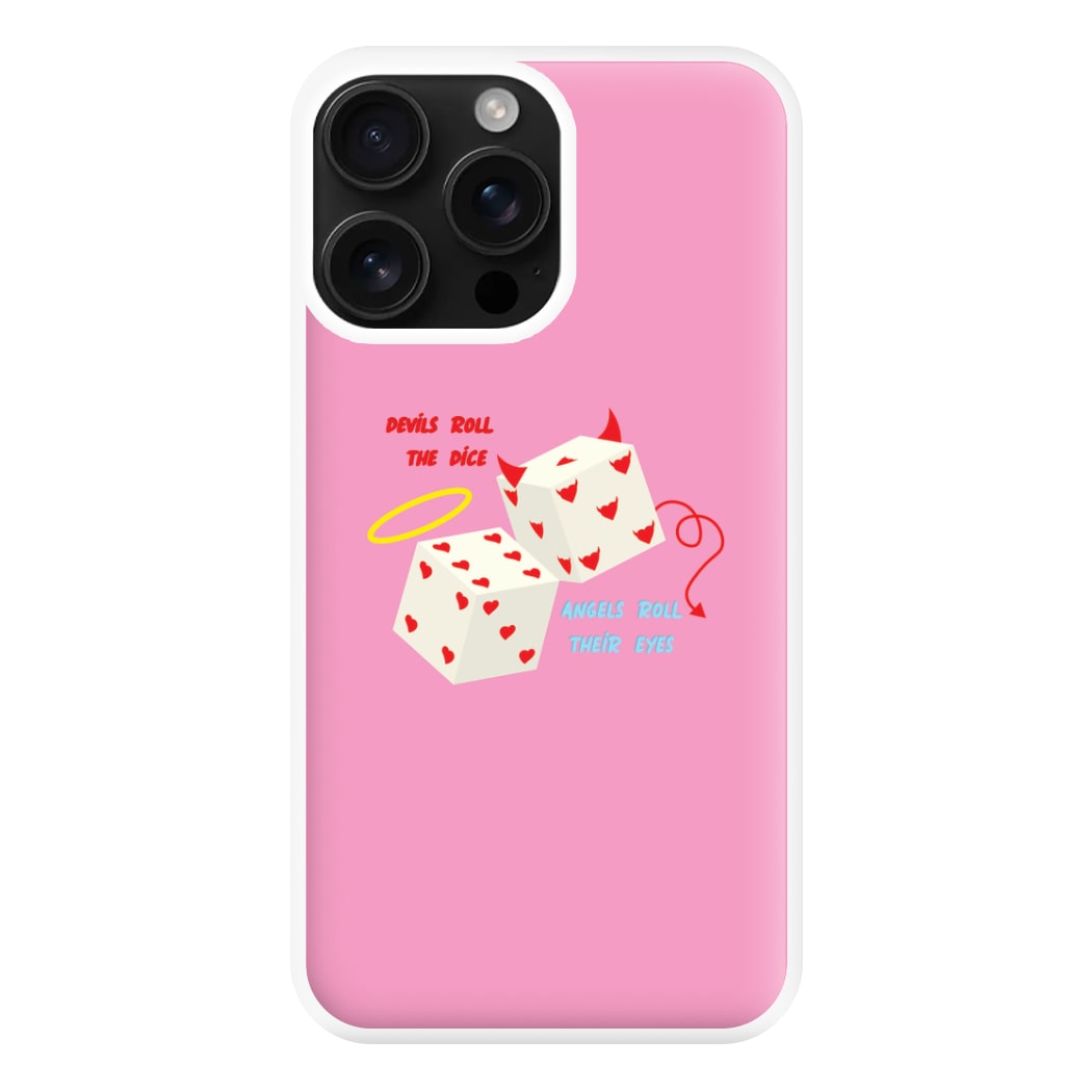 Devils Roll The Dice - Taylor Phone Case