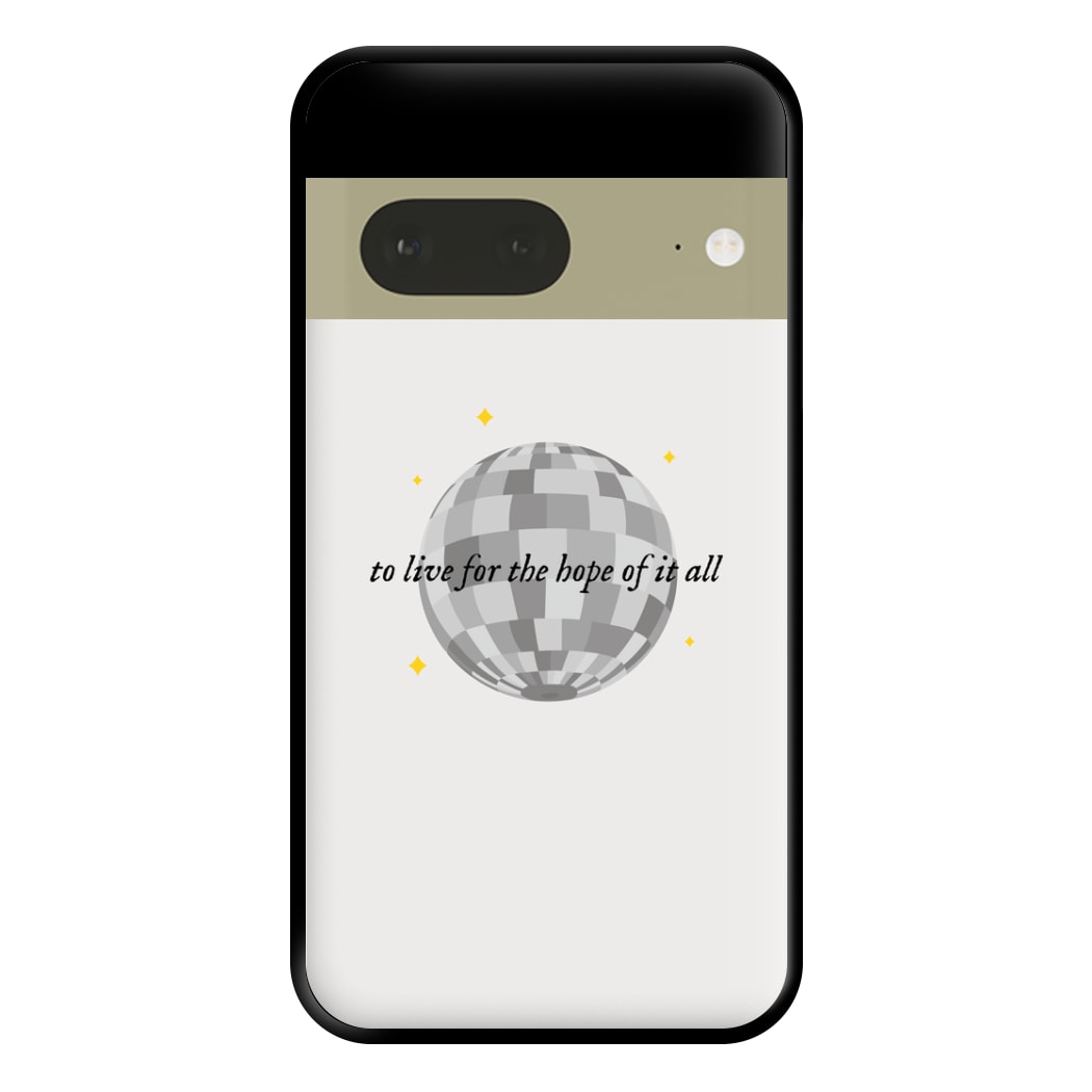 To Live For The Hope Of It All - Taylor Phone Case for Google Pixel 7a