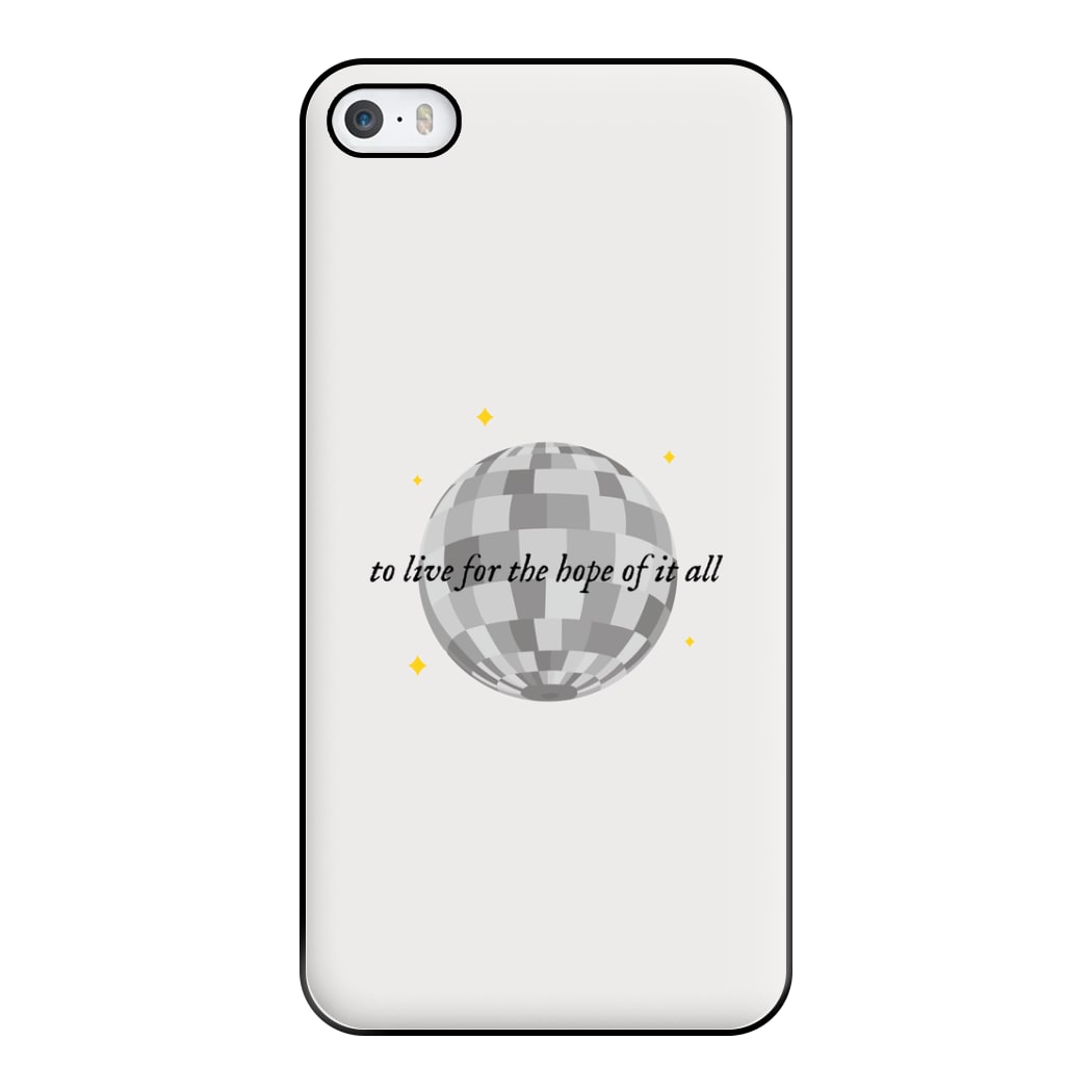 To Live For The Hope Of It All - Taylor Phone Case for iPhone 5 / 5s / SE 2016