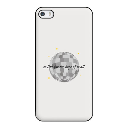 To Live For The Hope Of It All - Taylor Phone Case for iPhone 5 / 5s / SE 2016