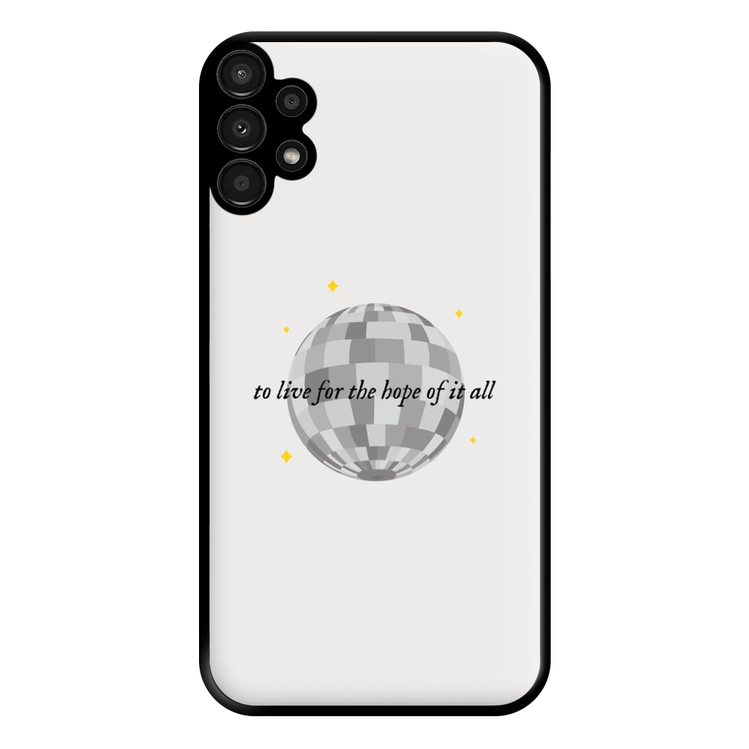 To Live For The Hope Of It All - Taylor Phone Case for Galaxy A13