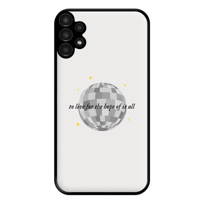 To Live For The Hope Of It All - Taylor Phone Case for Galaxy A13