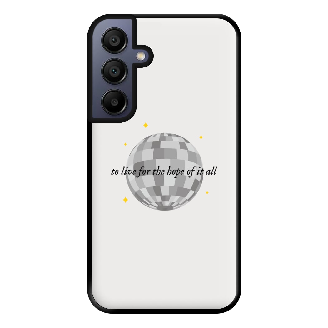 To Live For The Hope Of It All - Taylor Phone Case for Galaxy A15