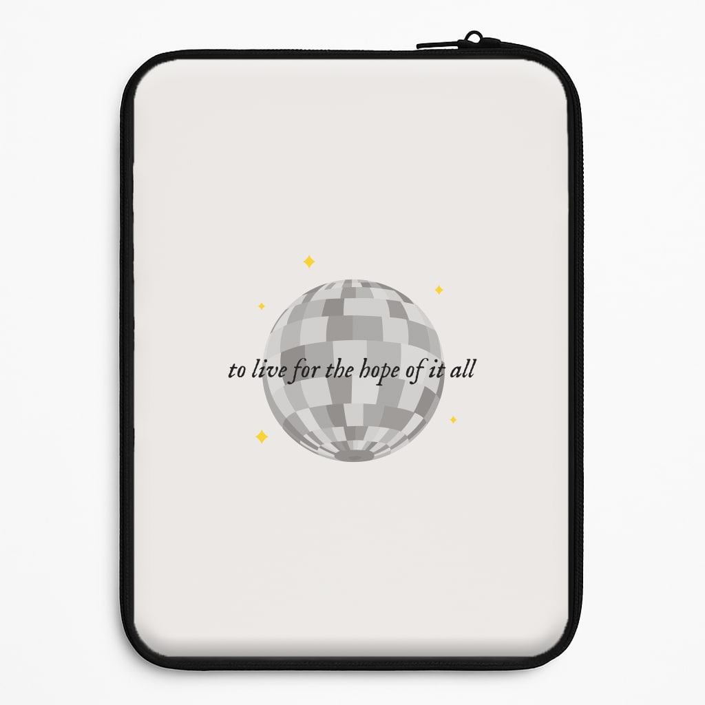 To Live For The Hope Of It All - Taylor Laptop Sleeve