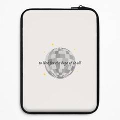 To Live For The Hope Of It All - Taylor Laptop Sleeve