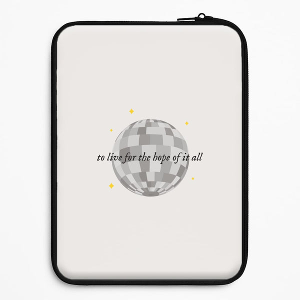 To Live For The Hope Of It All - Taylor Universal Laptop Sleeve