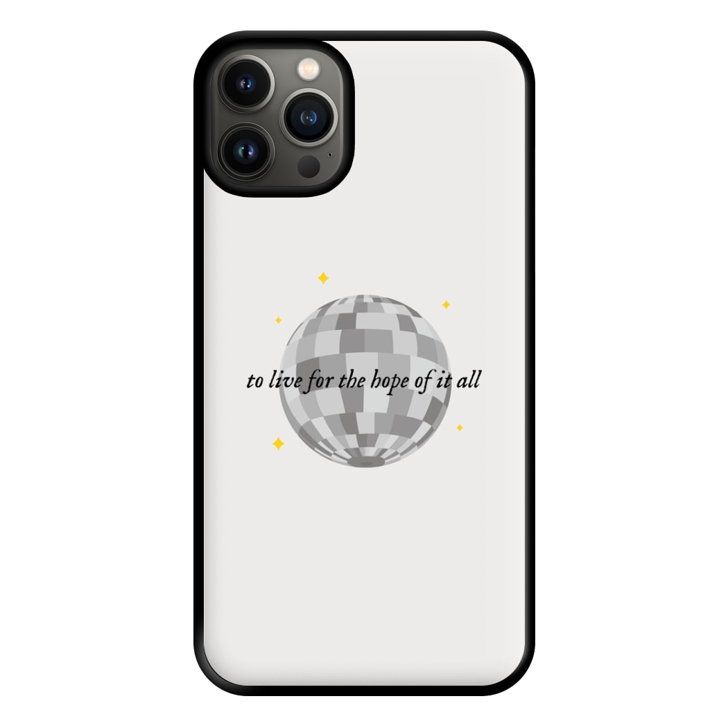 To Live For The Hope Of It All - Taylor Phone Case for iPhone 13