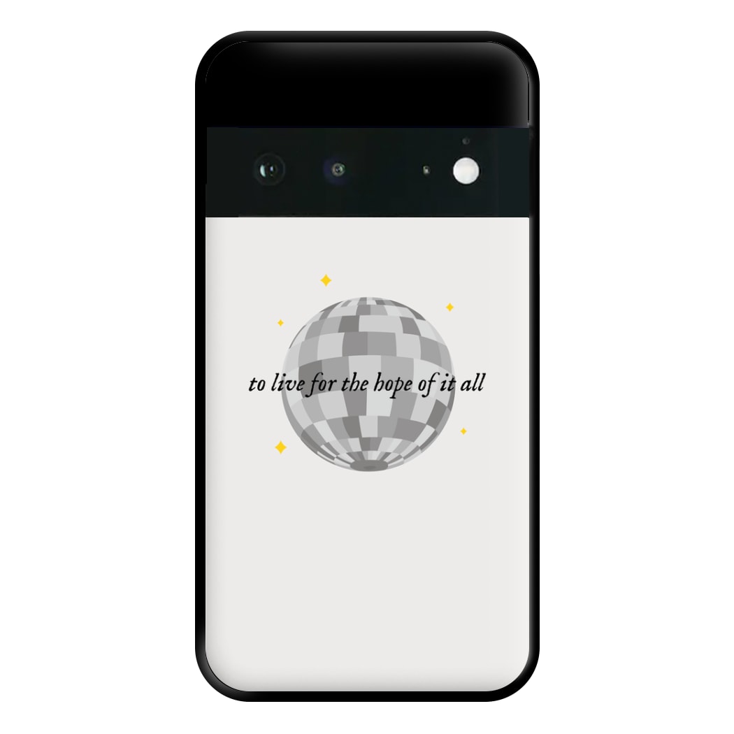 To Live For The Hope Of It All - Taylor Phone Case for Google Pixel 6a