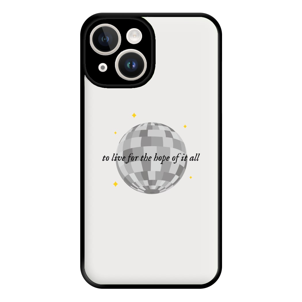 To Live For The Hope Of It All - Taylor Phone Case for iPhone 14