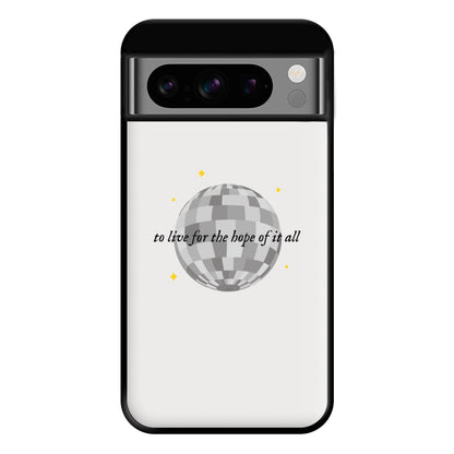 To Live For The Hope Of It All - Taylor Phone Case for Google Pixel 8 Pro