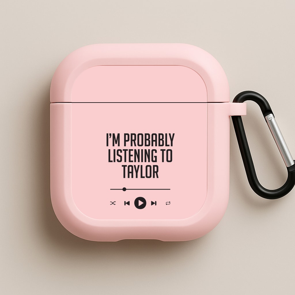 I'm Probably Listening To Taylor Pink AirPods Case