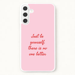 Just Be Yourself Phone Case for Galaxy A37