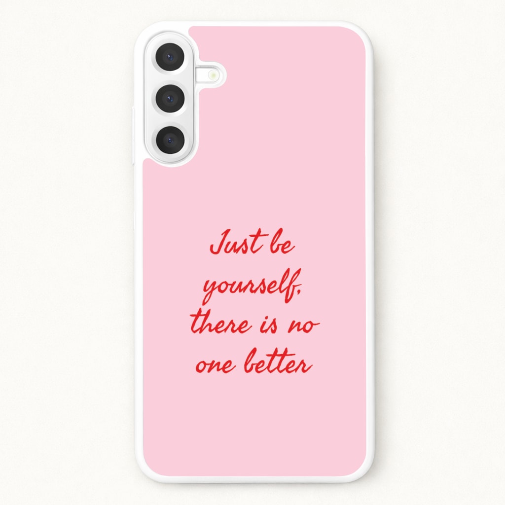 Just Be Yourself Phone Case for Galaxy A17