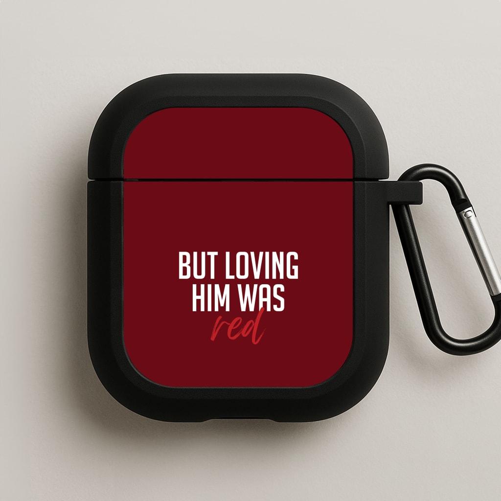 Loving Him Was Red AirPods Case