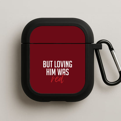 Loving Him Was Red AirPods Case