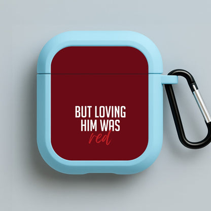 Loving Him Was Red Blue AirPods Case