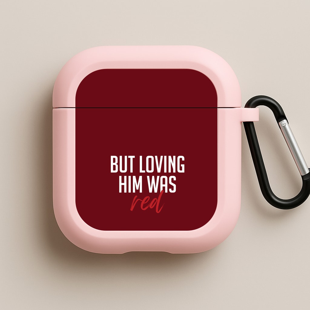 Loving Him Was Red Pink AirPods Case