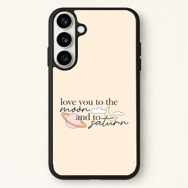 Love You To The Moon And Saturn Phone Case for Galaxy S26