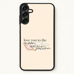 Love You To The Moon And Saturn Phone Case for Galaxy A57