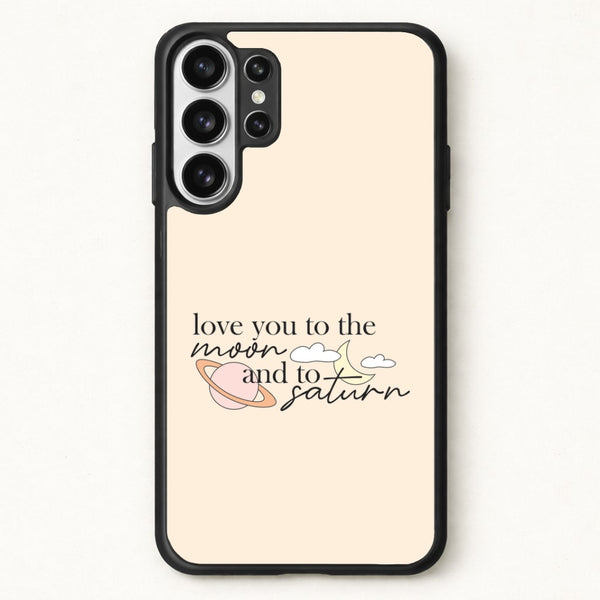 Love You To The Moon And Saturn Phone Case for Galaxy S26 Ultra